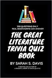 Perhaps it was the unique r. The Great Literature Trivia Quiz Book 500 Quiz Questions And Answers About Books Book Trivia Davis Sarah S 9798643793625 Amazon Com Books