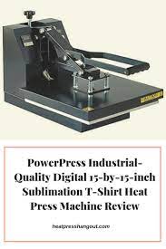 Powerpress Industrial Quality Digital 15 By 15 Inch Sublimation T Shirt Heat Press Machine Review This Heat Press Machine Heat Press Best Heat Press Machine