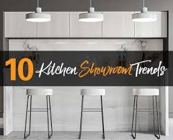 10 kitchen showroom trends that will