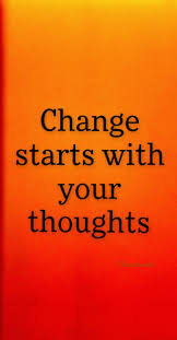 Change Starts With Your Thoughts Thoughts Psychology Motivation