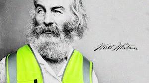Walt Whitman exalted the meaning and beauty of honest labor