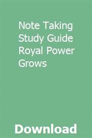 This section will also develop your reading, vocabulary, and note taking skills. Note Taking Study Guide Royal Power Grows Study Guide Literature Study Guides Vocabulary Workshop