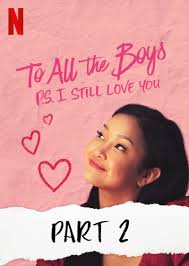 Whoa whoa whoa, netflix just announced to all the boys i've loved before 2: To All The Boys I Ve Loved Before Part 2 Is A Different Take On Teen Romance The Stampede