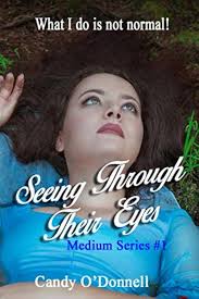 Seeing Through Their Eyes (Medium Series): O'Donnell, Candy: 9781520342160:  Amazon.com: Books