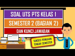 7 soal uts tematik kelas 3 tema 7 soal uas tematik kelas 3 sd tema 7. Soal Uts Pts Kelas 1 Semester 2 Bagian 2 Dan Kunci Jawaban Youtube