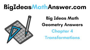 Select one or more questions using the checkboxes above each question. Big Ideas Math Geometry Answers Chapter 4 Transformations Big Ideas Math Answers