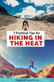 Tips For Hiking In Hot Weather Happiest Outdoors In 2020 Hiking Tips Hiking Trip Hiking