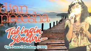 Download Lagu Mp3 Tak Ingin Sendiri Dian Piesesha Ciptaan Pance Pondaag Lengkap Dengan Liriknya Lagu Lirik Lagu Penyanyi