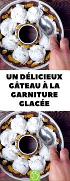 La Creme Glacee Est L Un Des Desserts Les Plus Populaires Au Monde Mais Que Diriez Vous De La Deguster Autr Delicieux Gateaux Gateau Glace Gateau Creme Glacee