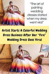 Artist Starts A Colorful Wedding Dress Business After Her Fire Wedding Dress Goes Viral Colored Wedding Dresses Painted Wedding Dress Wedding Dresses