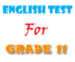 Whatever activity you choose to use should be one that is motivating and that taps into your students' interests. Free English Tests And Exercises For Grade 11