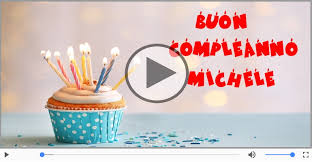 Tanti Auguri Di Buon Compleanno Michele Buon Compleanno Cartoline Musicali Di Compleanno Cartoline Buon Compleanno Auguri Di Buon Compleanno Compleanno