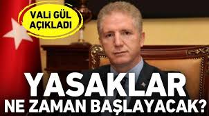 Yeni yasaklar ne zaman başlayacak? Yasaklar Ne Zaman Baslayacak Vali Gul Acikladi Gaziantep Haberleri