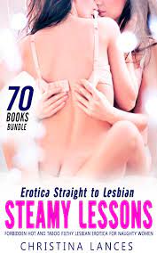 Steamy Lessons - Straight Girls Seduced Erotic Sex Stories: Forbidden Hot  and Taboo Filthy Lesbian Erotica for Naughty Women by Christina Lances |  Goodreads