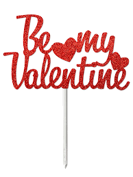Be my lover, my hero, my friend. Be My Valentine Glitter Card Cake Topper The Vanilla Valley