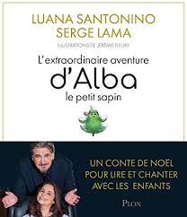 View the profiles of people named luana antonina. L Extraordinaire Aventure D Alba Le Petit Sapin Cd French Edition Santonino Luana Fleury Jeremie Lama Serge 9782259259880 Amazon Com Books