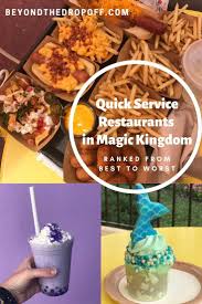 Magic Kingdom Has A Lot To Choose From When It Comes To Quick Service Restaurants These Quick Service Restaurant Disney World Food Magic Kingdom Quick Service