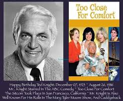Remembering The Life Of Actor Ted Knight ... Mr. Knight Is Not A Bay Area  Guy ... Howevever ... He Played The Role Of A Bay Area Charactor Named Henry  Rush On
