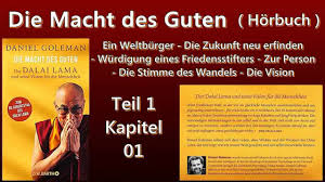 Unser ziel muss eine friedliche welt sein, eine mitfühlende welt. Die Macht Des Guten Der Dalai Lama Und Seine Vision Fur Menschheit Horbuch Kapitel 03 Youtube