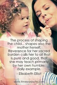  Motherhood Quotes About Motherhood Elisabeth Elliot Elisabeth Elliot Quotes