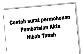 Pembatalan perjanjian jual beli tanah meskipun. Contoh Surat Permohonan Pembatalan Akta Jual Beli Tanah