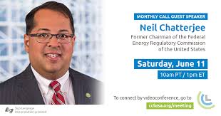 June 2022 Monthly Meeting w/ Neil Chatterjee, former FERC chairman