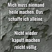 Nobody Has To Heal Me Nobody Spruche Nachdenkliche Spruche Weisheiten
