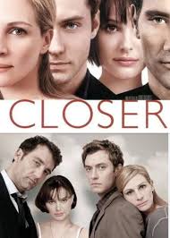 Closer (2004) Dan: Why me? You could have chosen anyone. Why me?
