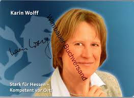 Original Autogramm Karin Wolff Landesministerin Hessen CDU /// Autograph  signiert signed signee von Wolff, Karin :: Signed by Author(s)  Manuskript&nbsp;/&nbsp;Papierantiquität
