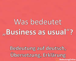The total area is 2. Was Bedeutet Business As Usual Auf Deutsch Bedeutung Ubersetzung Definition Bedeutung Online