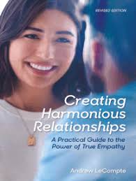 Creating Harmonious Relationships: A Practical Guide to the Power of True  Empathy by Andrew LeCompte (Ebook)