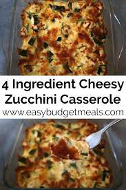 Cheesy Zucchini Casserole Recipe Easy 4 Ingredient Courgette Bake Recipe Zucchini Casserole Recipes Casserole Recipes Easy Casserole Recipes