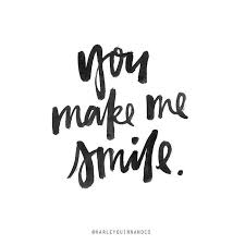 You Make Me Smile The Red Fairy Project You Make Me Smile Quotes My Smile Quotes You Inspire Me Quotes
