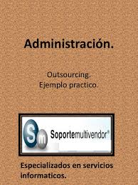 La nómina, auditorías, certificaciones, reclutamiento y selección. Ejemplo Practico Outsourcing