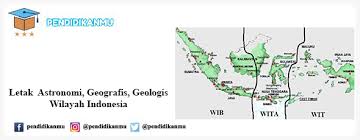 Letak Astronomi Geografis Geologis Wilayah Indonesia