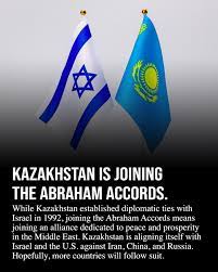 Kazakhstan Joins the Abraham Accords: Peace and Prosperity in the Middle  East?