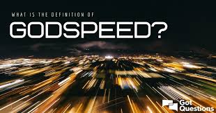 What Is The Definition Of Godspeed God Speed Gotquestions Org