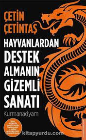 hayvanlardan destek almanin gizemli sanati cetin cetintas kitapyurdu com