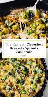 Recipe The Easiest Cheesiest Brussels Sprout Casserole Recipe Brussels Sprouts Recipe Sprout Recipes Brussel Sprouts