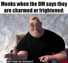 Need More Monk Memes Dnd Rpg Tabletop Geek Miniatures Dungeonsanddragons Tabletoprpg Boardgames Dnd Funny Bad Memes Dungeons And Dragons Memes
