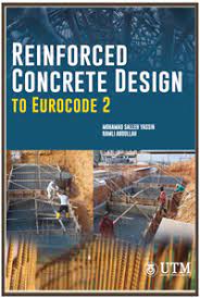 How to design concrete structures using eurocode 2. Reinforced Concrete Design To Eurocode 2 Penerbit Utm Press