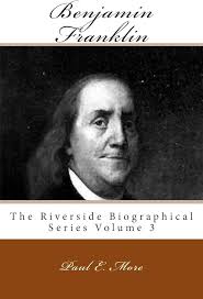 Benjamin Franklin: The Riverside Biographical Series Volume 3: More, Paul  E: 9781492176510: Amazon.com: Books