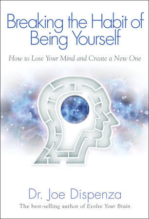 Breaking the Habit of Being Yourself Joe Dispenza Book Cover Review