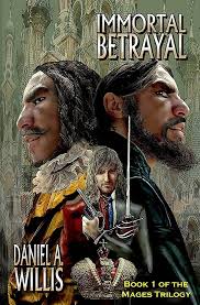 Immortal Betrayal (Mages Trilogy): Willis, Daniel A: 9781941072455:  Amazon.com: Books