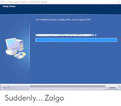 (this is because version 1.3.1 is not compatible with previous versions.) Pace License Support Win64 Installshield Wizard Setup Status The Installshield Wizard Is Installing Pace License Support Win64 Install Shield Cancel Suddenly Zalgo Shield Meme On Me Me