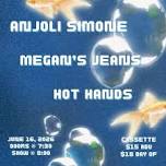 Anjoli Simone, Megan's Jeans, Hot Hands