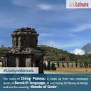 Ina Leisure - The name of Dieng Plateau is made up from two ...