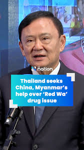 Thailand seeks China, Myanmar’s help over ‘Red Wa’ drug issue, ., Thailand  has reached out to China and Myanmar, urging their cooperation in dealing  with the United Wa State Army, known as the Red Wa, ...