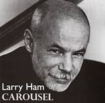 Larry Ham: Carousel album review @ All About Jazz
