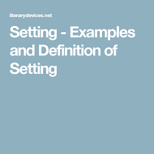 Setting Examples And Definition Of Setting Definition Of Fiction Definition Of Conflict Definition Of Set
